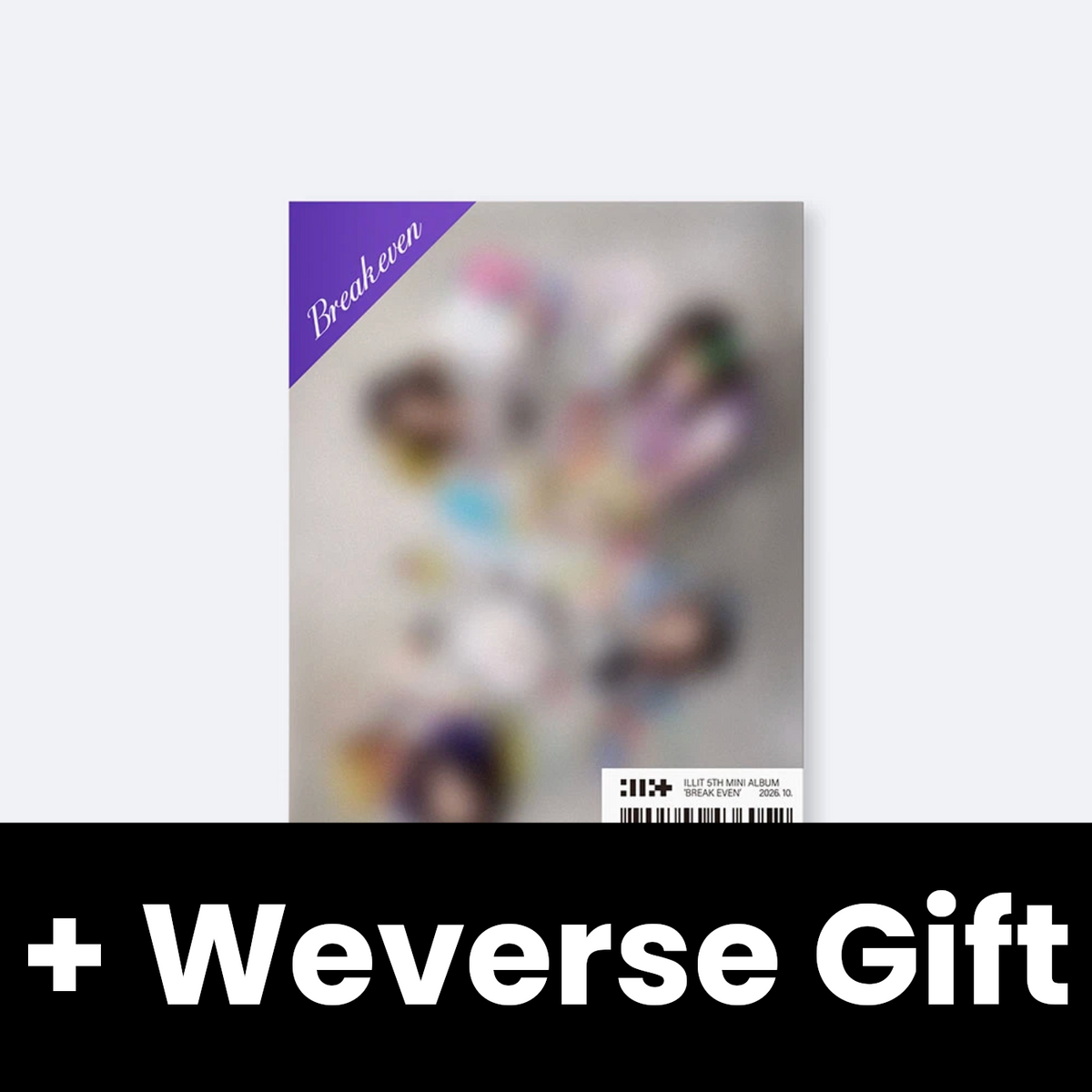 ILLIT - BREAK EVEN (WEVERSE ALBUMS VER.) + Weverse Gift
