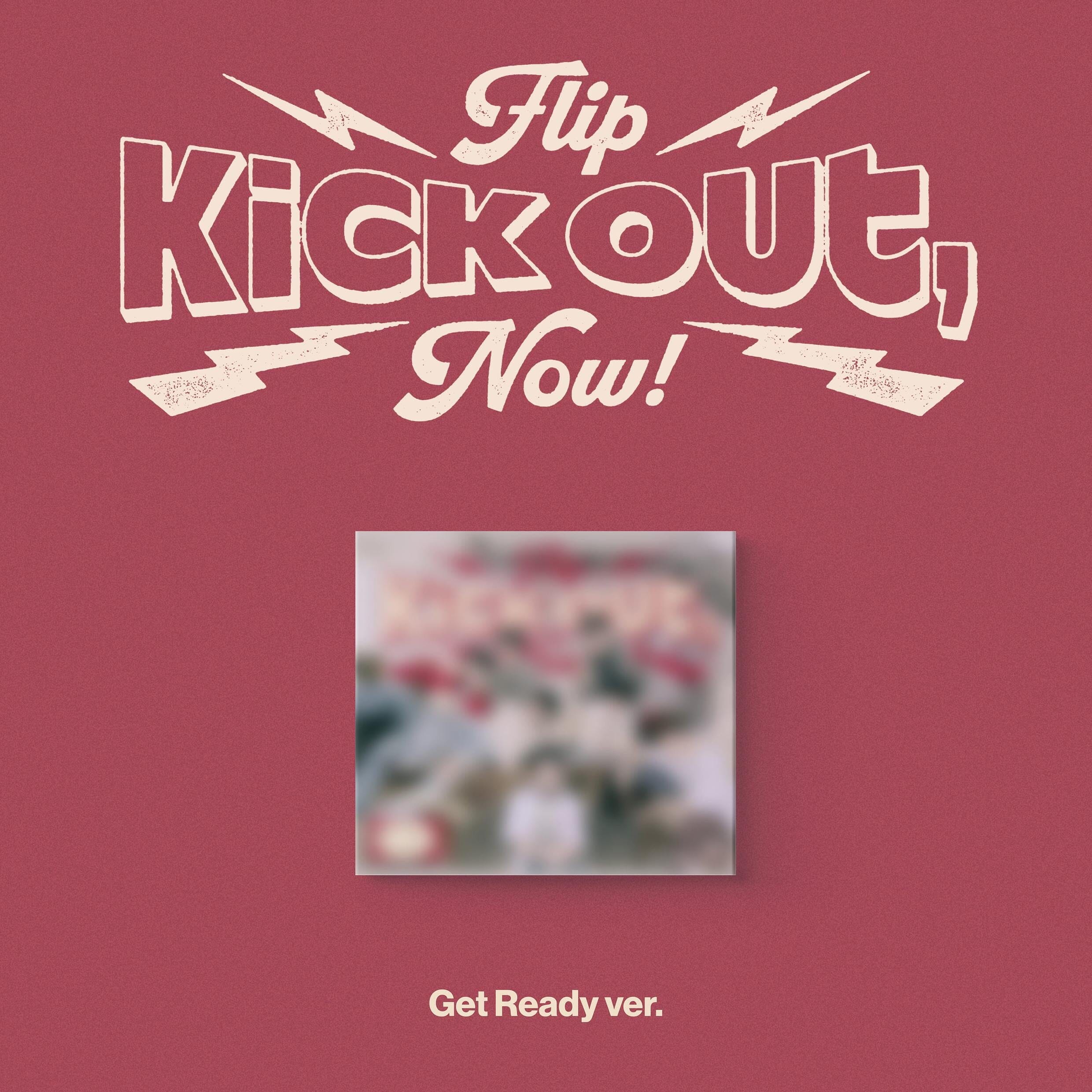 KICKFLIP - KICK OUT, FLIP NOW! (GET READY VER.) Nolae