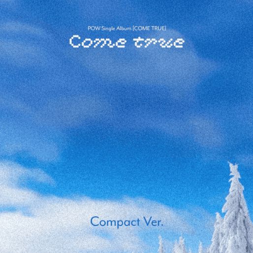 POW - COME TRUE Nolae