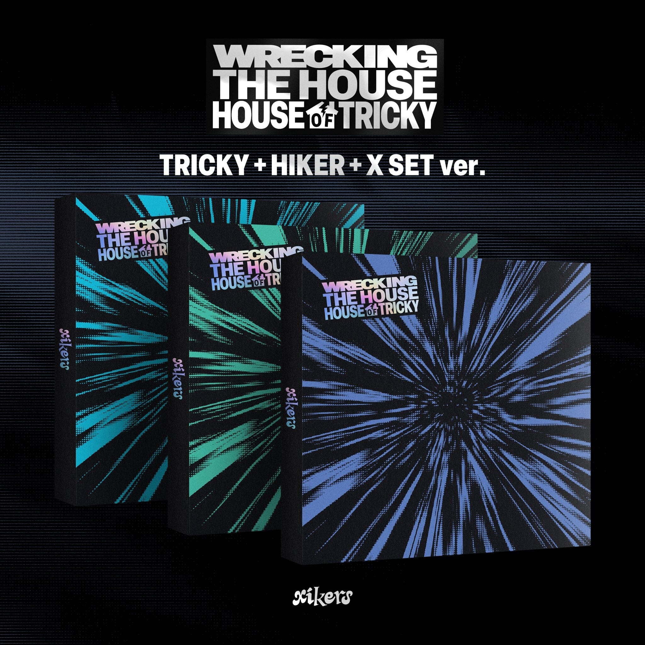 XIKERS - HOUSE OF TRICKY : WRECKING THE HOUSE Nolae